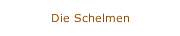 Die Schelmen 